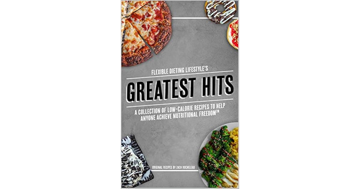 Flexible Dieting Lifestyle's Greatest Hits: A Collection ...