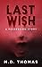 Last Wish by M.D.  Thomas