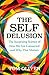 The Self Delusion: The Surprising Science of Our Connection to Each Other and the Natural World