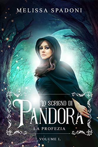 Lo scrigno di Pandora: La profezia (Kindle Edition)