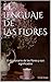El lenguaje de las flores: El diccionario de las flores y sus significados (fragancia de las flores) (Spanish Edition)