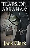 Tears of Abraham: The Trilogy
