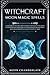 Witchcraft Moon Magic Spell...