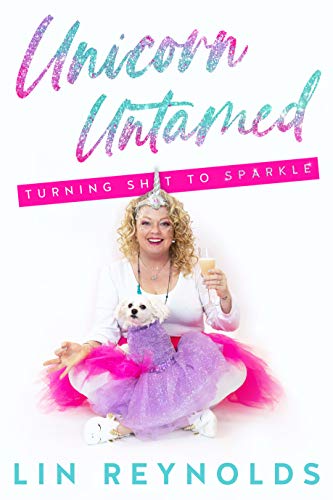 Unicorn Untamed: A Journey of Messy Self-Discovery