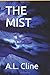 THE MIST by A.L. Cline