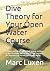 Dive Theory for Your Open W...