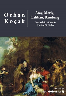 Ataç, Meriç, Caliban, Bandung: Evrensellik ve Kısmilik Üzerine Bir Taslak (Paperback)