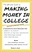 The Ultimate Guide to Making Money in College (Without Donating Blood)
