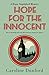 Hope for the Innocent by Caroline Dunford Hope for the Innocent by Caroline Dunford