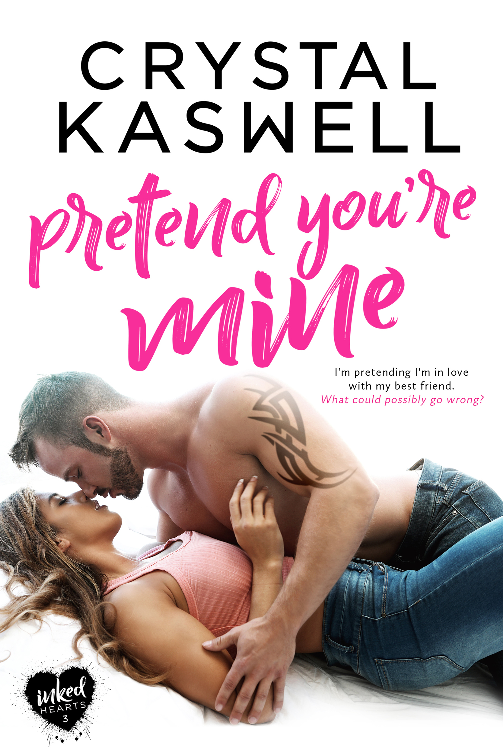Pretend You're Mine (Inked Hearts, #3)