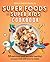 Super Foods for Super Kids Cookbook by Noelle Martin