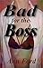Bad for the Boss by Ann Ford