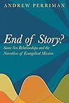 End of Story? by Andrew Perriman
