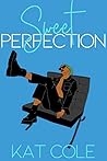 Sweet Perfection: A Miller Sisters Novelette Sweet Perfection: A Miller Sisters Novelette