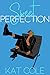 Sweet Perfection by Kat Cole