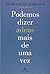 Podemos Dizer Adeus Mais de...