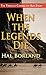 When the Legends Die by Hal Borland