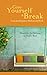 Give Yourself a Break: From...