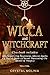 Wicca and Witchcraft: This ...