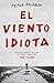 El viento idiota