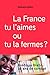 La France tu l'aimes ou tu la fermes ?