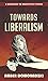 Towards Liberalism: A Chall...
