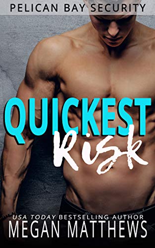 Quickest Risk (Pelican Bay Security Book 5)