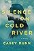 Silence on Cold River