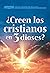¿CREEN LOS CRISTIANOS EN TRES DIOSES? by Martin R. De Haan II