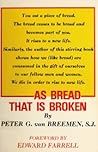 As Bread That Is Broken by Peter G. Van Breemen