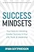 Success Mindsets: Your Keys to Unlocking Greater Success in Your Life, Work, & Leadership