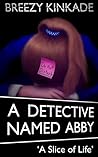 A Detective Named Abby by Breezy Kinkade