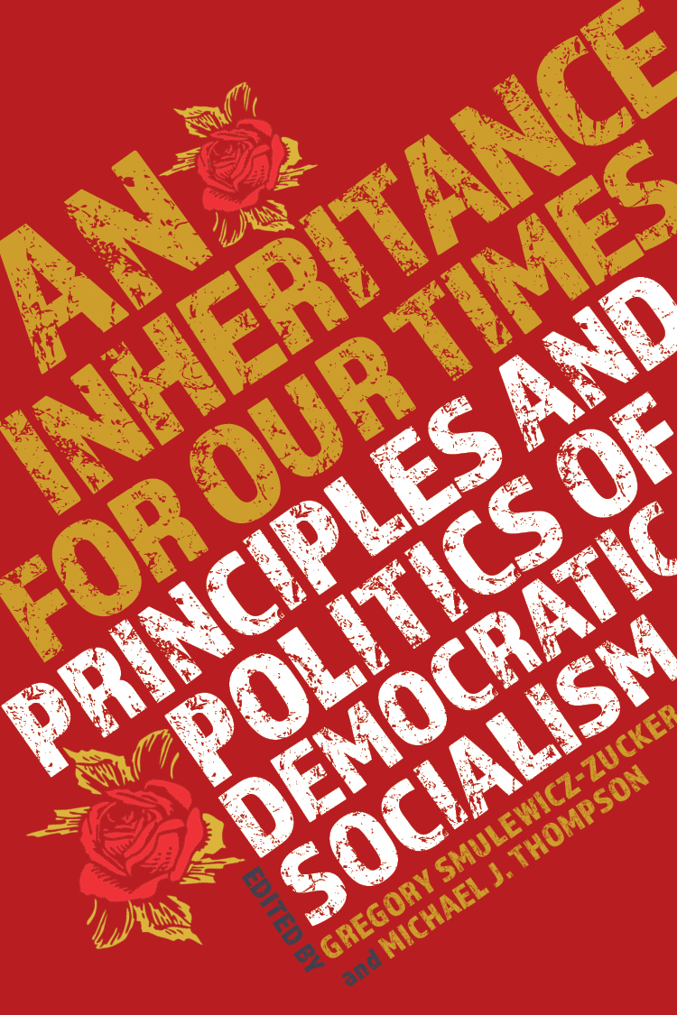 An Inheritance for Our Times : Principles and Politics of Democratic Socialism (Paperback)