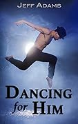 Dancing for Him: An M/M Romance