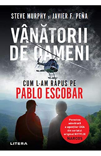 Vânătorii de oameni Cum l-am răpus pe Pablo Escobar) (Paperback)