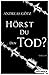 Hörst du den Tod?