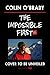 The Impossible First: An Explorer's Race Across Antarctica (Young Readers Edition)
