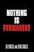 Nothing Is Permanent