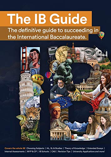 The IB Guide: The definitive guide to succeeding in the International Baccalaureate (001)