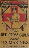 The Red Cross Girls with the U.S. Marines (Red Cross Girls, #9) The Red Cross Girls with the U.S. Marines (Red Cross Girls, #9)