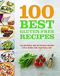 100 Best Gluten Free Recipes Cookbook: Delicious and Nutritious Recipes for a Varied and Enjoyable Diet
