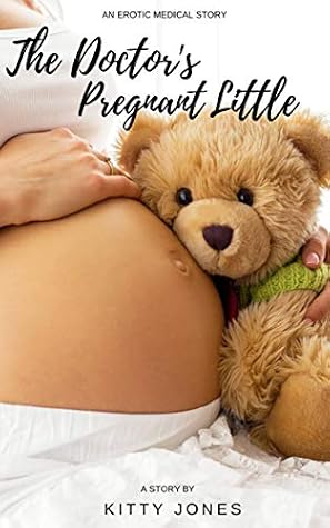 The Doctor's Pregnant Little: An Ageplay DDlg Erotic Story
