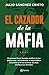 El cazador de la mafia by Julio Sanchez Cristo