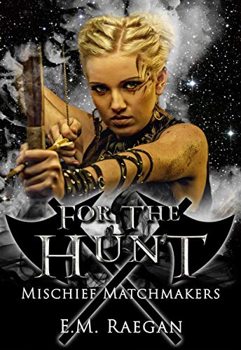 For The Hunt (Mischief Matchmakers, #8)