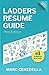 Ladders Resume Guide: Best Practices & Advice from the Leaders in $100K+ Careers