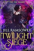 Twilight Siege (The Fae Games, #2)