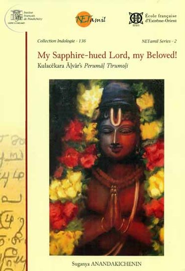 My Sapphire-hued Lord, my Beloved! Kulacēkara Āḻvār’s Perumāḷ Tirumoḻi