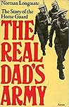 The Real Dad's Army: The Story of The Home Guard