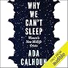 Why We Can't Sleep by Ada Calhoun