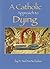 A Catholic Approach to Dying by Fr Neil McNicholas